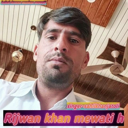 Rijwan Khan Mewati h
