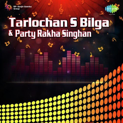 Tarlochan S Bilga And Party Rakha Singhan