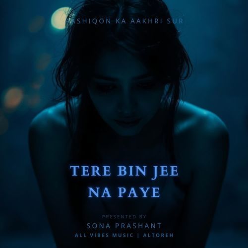 Tere Bin Jee Na Paaye