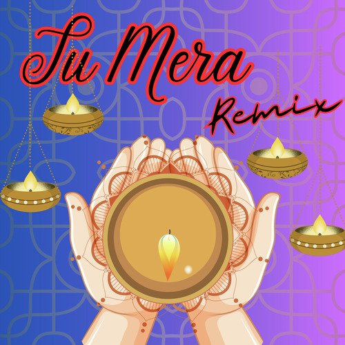 Tu Mera - Hindi (Remix)