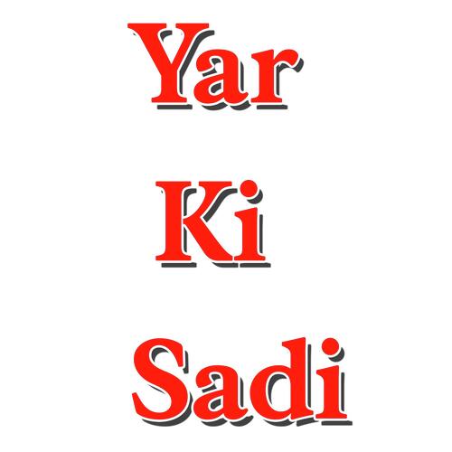 Yar Ki Sadi