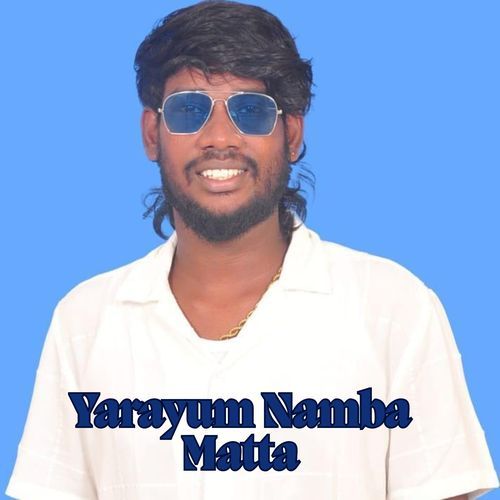 Yarayum Namba Matta