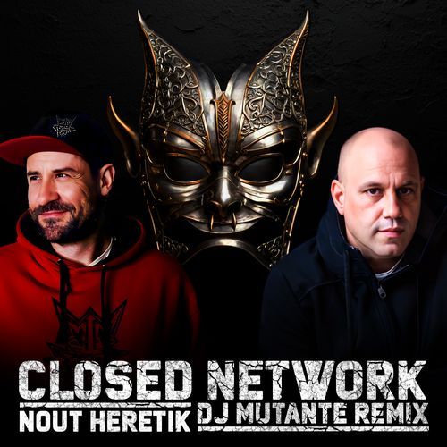 Closed Network (DJ Mutante Remix)