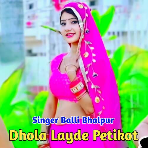 Dhola Layde Petikot