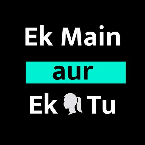 Ek main aur ek tu