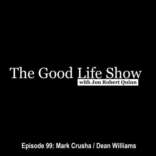Episode 99: Mark Crusha / Dean Williams (feat. Jon Robert Quinn) cover art