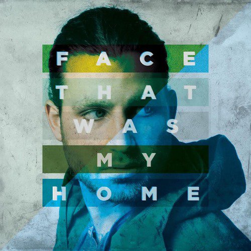 Face That Was My Home