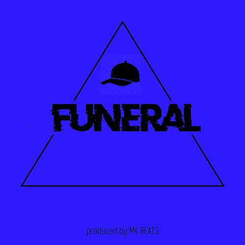 Listen To Funeral Songs By Mk Beats Download Funeral Song Online