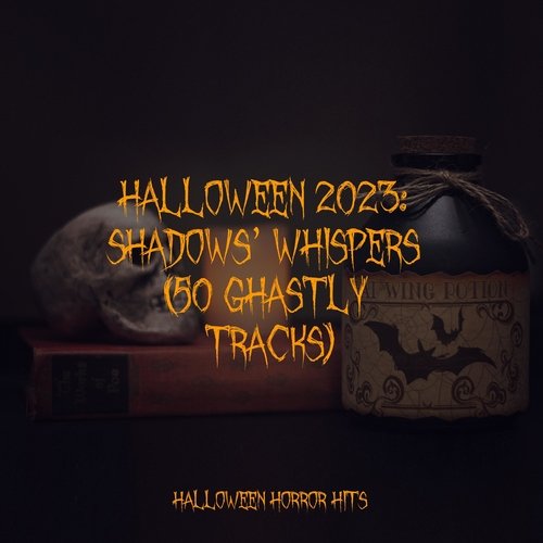 Halloween 2023: Shadows’ Whispers (50 Ghastly Tracks)&quot;_poster_image