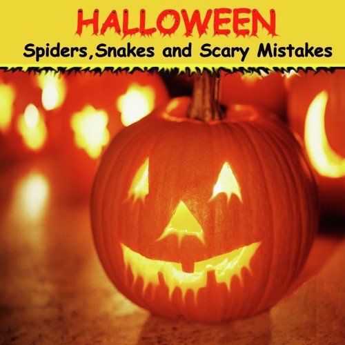 Halloween: Spiders, Snakes and Scary Mistakes