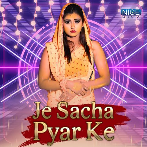 Je Sacha Pyar Ke