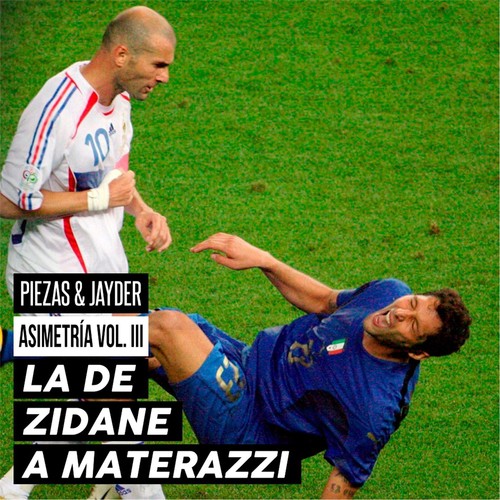 La de Zidane a Materazzi : Asimetría,  Vol. III_poster_image