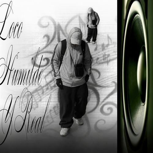Loco, Humilde y Real