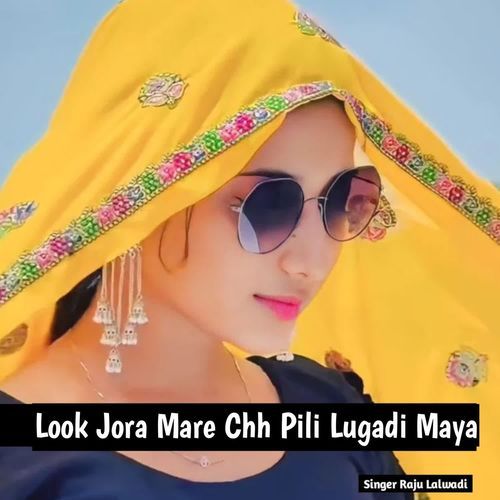 Look Jora Mare Chh Pili Lugadi Maya