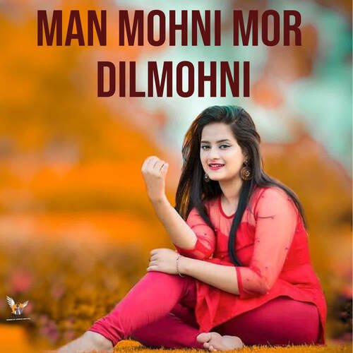 Man Mohni Mor Dilmohni