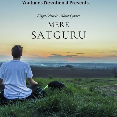 Mere Satguru Lyrics Shivam Grover Only On Jiosaavn mere satguru lyrics shivam grover