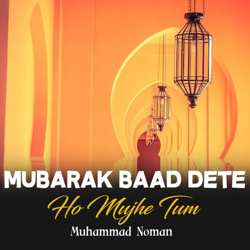 Mubarak Baad Dete Ho Mujhe Tum