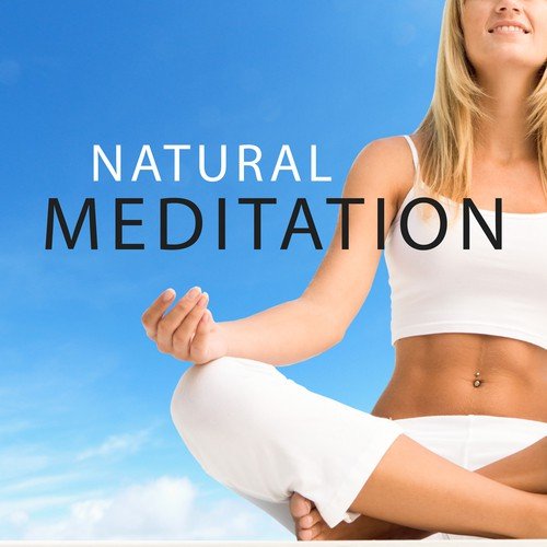 Natural Meditation – Exercise Yoga, Pure Mind, Deep Concentration, Nature Sounds, Harmony, Stress Relief, Meditation Music
