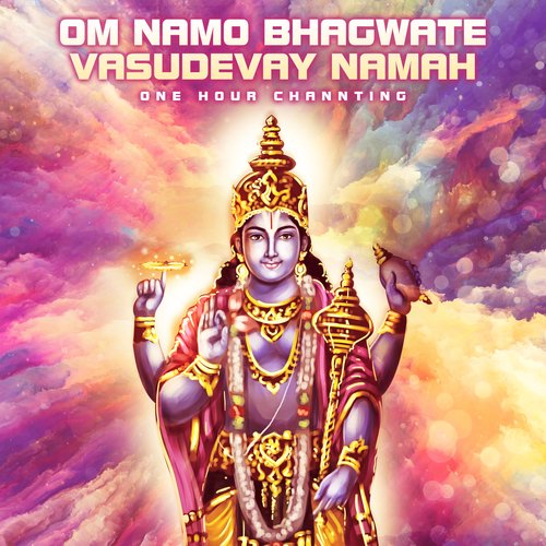 Om Namo Bhagwate Vasudevay Namah (One Hour Chanting)