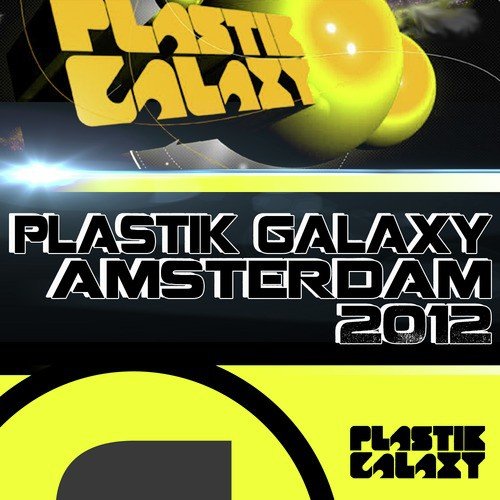 Plastik Galaxy Amsterdam 2012