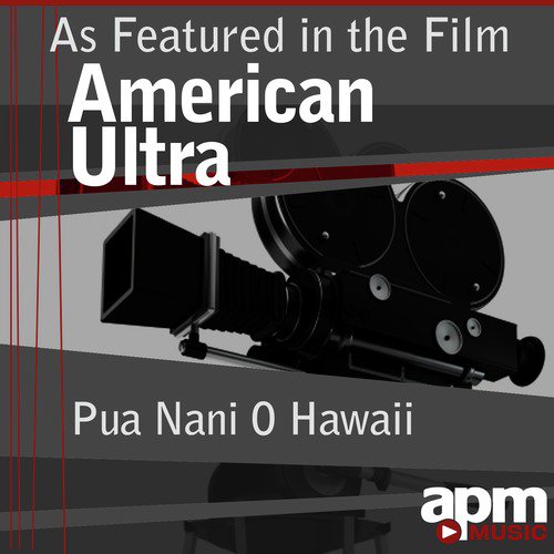 Pua Nani O Hawaii (As Featured in the Film &quot;American Ultra&quot;)_poster_image