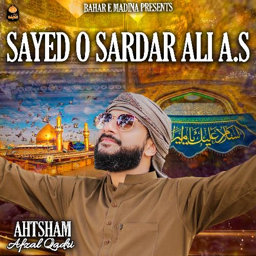 Sayed O Sardar Ali a.s