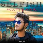 Selfish Mutiyaar