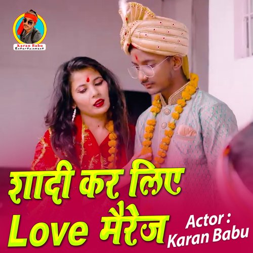 Shadi Kar Liye Hai Love Marriage