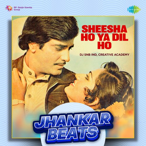 Sheesha Ho Ya Dil Ho (Jhankar Beats)