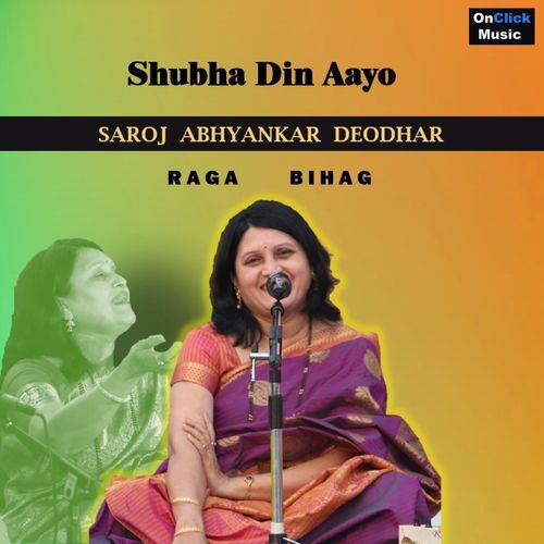 Shubha Din Aayo (Raag Bihag)