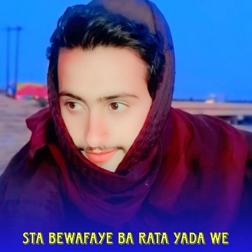 Sta Bewafaye Ba Rata Yada We