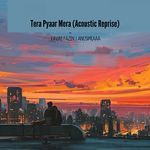 Tera Pyaar Mera (Acoustic Reprise)