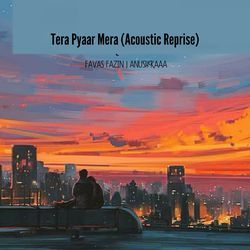 Tera Pyaar Mera (Acoustic Reprise)-EgEoRiZiaGE