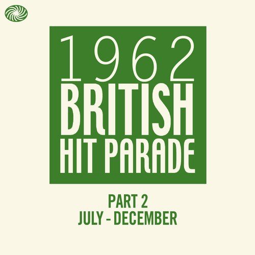 The 1962 British Hit Parade - Part 2 (July - December)