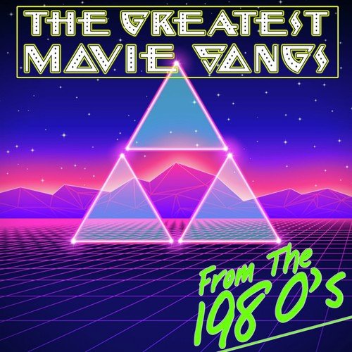 The Greatest Movie Songs from the 1980's