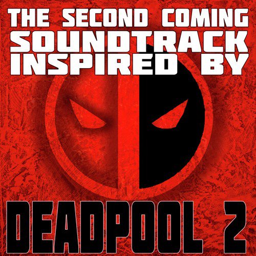 Tomorrow From Deadpool 2 Song Download The Second