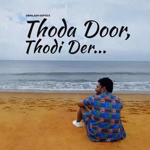 Thoda Door, Thodi Der