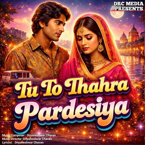 Tum To Thahra Pardesiya