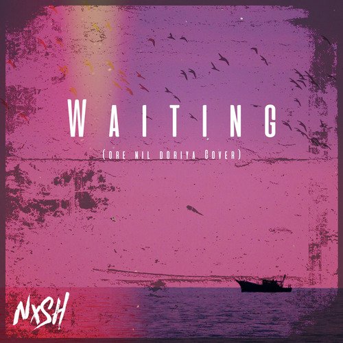 Waiting (Ore Nil Doriya Cover)