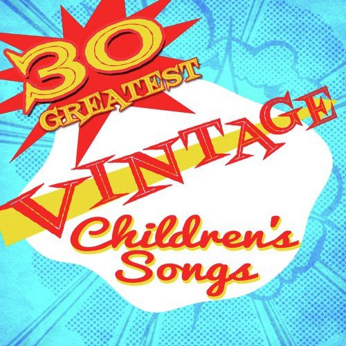 30 Greatest Vintage Children's Songs