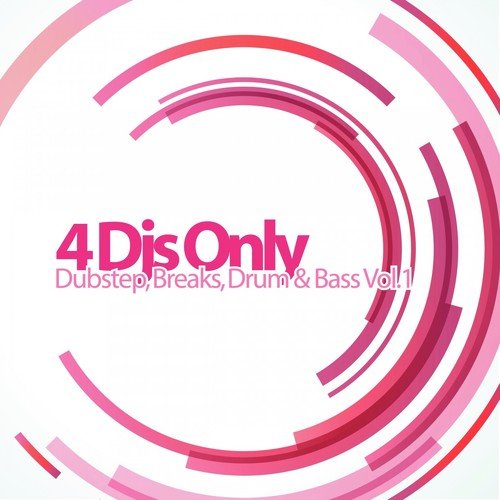 4 Djs Only - Dubstep, Breaks, Drum & Bass, Vol. 1