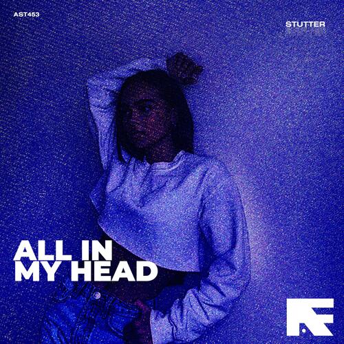 All In My Head (Stutter Techno)