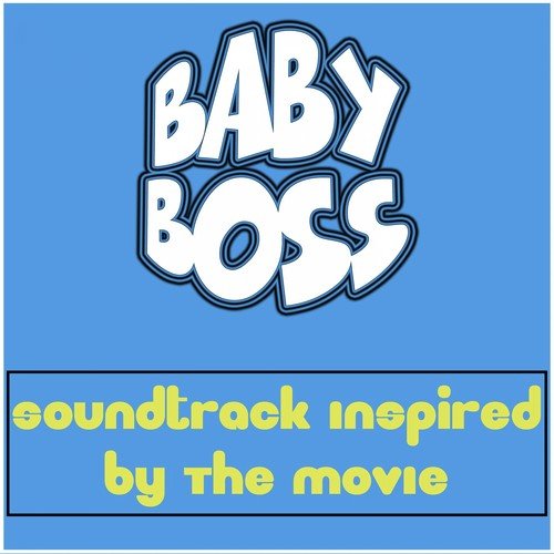 Baby Boss (Soundtrack Inspired by the Movie)
