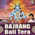 Bajrang Bali Tera