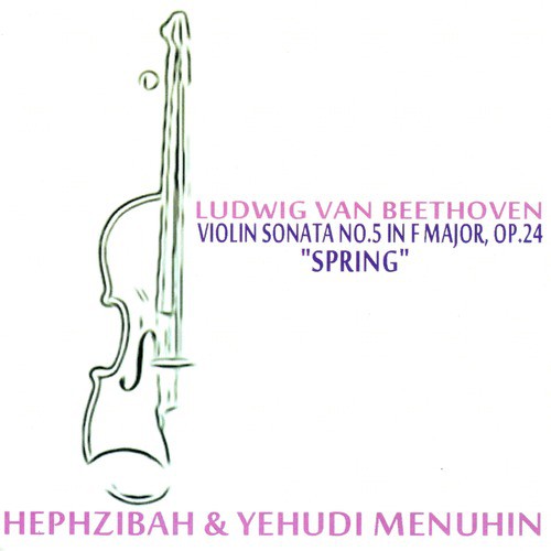 Beethoven: Violin Sonata No. 5 in F Major, Op. 24 - &quot;Spring&quot;_poster_image