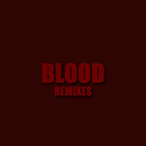 Blood REMIXES_poster_image