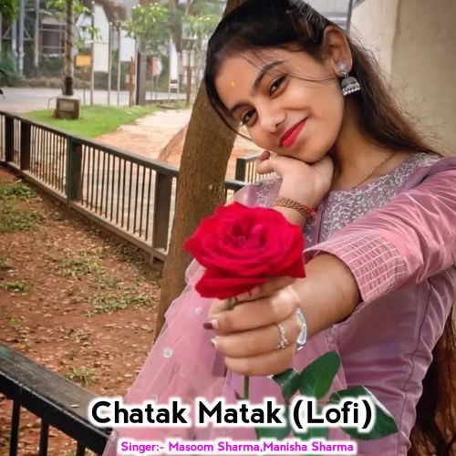 Chatak Matak (Lofi)