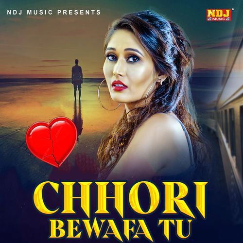 Chhori Bewafa Tu