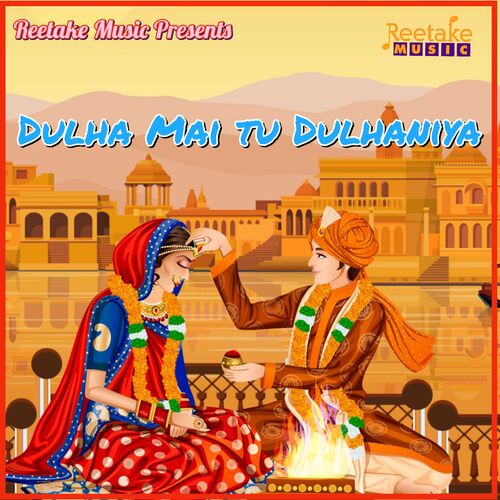 DULHA ME TU DULHANIYA