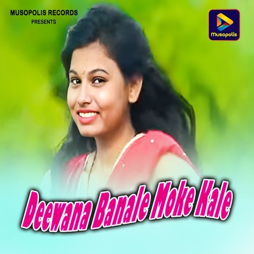 Deewana Banale Moke Kale